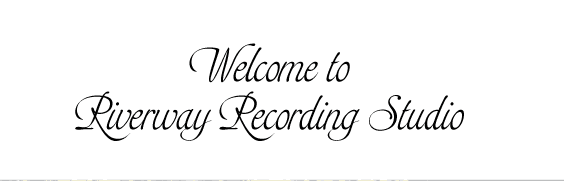 Welcome to Riverway Recording Studio